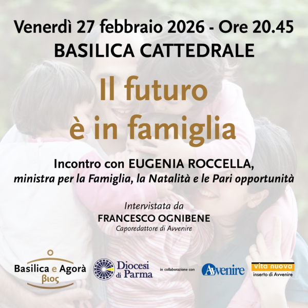 Il futuro è in famiglia: dialogo pubblico con la Ministra Eugenia Maria Roccella